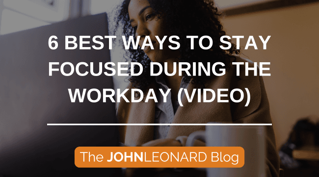 Alt text: A professional works diligently at a laptop in an office environment next to a coffee mug, with overlay text stating “6 Best Methods to Maintain Concentration During the Work Hours (Video)” and branding for The JOHNLEONARD Blog. The graphic highlights workplace efficiency, focus techniques, time management, and wellness advice for professionals aiming to enhance their concentration and productivity during the work day.