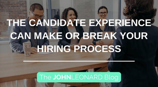 Hiring process blog graphic featuring a diverse group of professionals seated around a conference table during an interview. Overlay text reads, “The Candidate Experience Can Make or Break Your Hiring Process” with JOHNLEONARD branding. Image promotes best practices for improving candidate experience, recruitment, hiring, and talent acquisition.